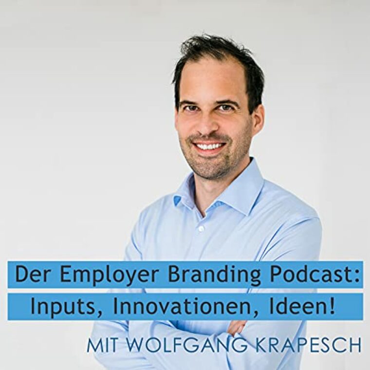 Der Employer Branding Podcast: Inputs, Innovationen, Ideen!